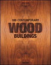 100 contemporary wood buildings. Ediz. italiana, spagnola e portoghese