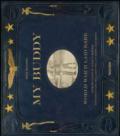 My Buddy. World war II laid bare. Ediz. italiana, inglese, francese e tedesca