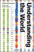 Understanding the world. The atlas of infographics. Ediz. inglese, francese e tedesca