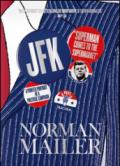 John F. Kennedy. Superman comes to the supermarket. Ediz. illustrata
