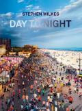 Stephen Wilkes. Day to night. Ediz. inglese, francese e tedesca