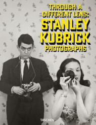 Through a different lens: Stanley Kubrick photographs. Ediz. inglese, francese e tedesca