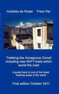 Trekking the Annapurna Circuit Including New Natt-Trails Which Avoid the Road