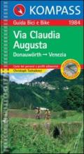 Guida bici e bike n. 1984. Piste ciclabili & MTB via Claudia Augusta 1:50.000