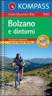 Guida bici e bike n. 1992. Piste ciclabili & MTB Bolzano e dintorni 1:50.000