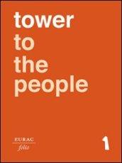 Tower to the People. Ediz. italiana, inglese e tedesca