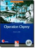 Operation Osprey con audio CD. Helbling Readers Blue Series Level 4. A2/B1