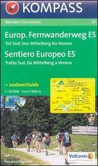 Carte per percorsi a lungo tragitto n. 121. Sentiero europeo E5 tratto sud 1:50.000. Ediz. bilingue