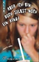 Aber ich bin doch selbst noch ein Kind! (K.L.A.R.-Taschenbuch) (German Edition)