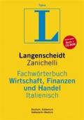 Fachwörterbuch. Wirtschaft, Finanzen und Handel. Italienisch: Italienisch - Deutsch / Deutsch - Italienisch. Rund 111.000 Fachbegriffe und Wendungen je Sprachrichtung aus über 40 Fachgebieten