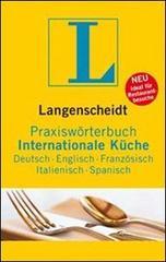 Praxisworterbuch internationale kuche. Per le Scuole superiori