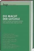 Die Macht der Gefühle: Emotionen in Management, Organisation und Kultur