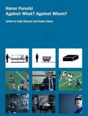 Harun Farocki: Against What Against Whom