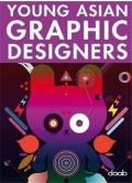 Young asian graphic designers. Ediz. italiana, tedesca, inglese, francese e spagnola