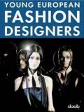 Young european fashion designers. Ediz. italiana, inglese, spagnola, francese e tedesca