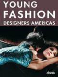 Young fashion designers americas. Ediz. italiana, inglese, spagnola, francese e tedesca