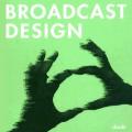 Broadcast design. Ediz. italiana e inglese. Con DVD