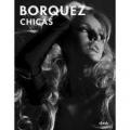 Borquez. Chicas. Ediz. multilingue