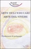 Arte dell'educare, arte del vivere. Fondamenti di pedagogia