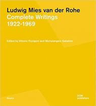 Ludwig Mies van der Rohe. Complete writings 1922-1969