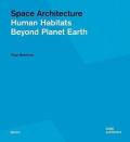 Space architecture. Human habitats beyond planet Earth