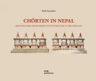 Chörten in Nepal. Architecture and buddhist votive practice in the Himalaya. Ediz. illustrata