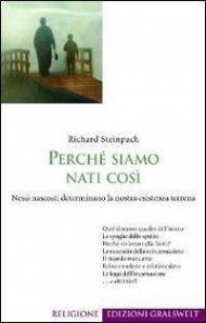 Perché siamo nati così. Nessi nascosti determinano la nostra esistenza terrena