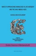 Ways of approaching knowledge in late antiquity and the early middle ages Schools and Scholarship