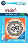 Arabisch ohne Mühe heute. Con 4 CD Audio
