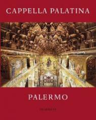 Die Cappella Palatina in Palermo: Geschichte, Kunst, Funktionen. Forschungsergebnisse der Restaurierung