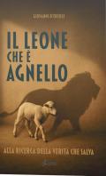 Il leone che è agnello. Alla ricerca della verità che salva