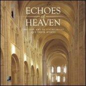 Echoes of heaven. The fine art of cathedrals and their hymns