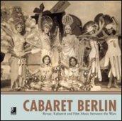 Cabaret Berlin. Revue, kabarett and film music between the wars. Con 4 CD Audio