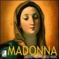 Madonna. Sacred art and holy music. Con 4 CD Audio