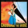 Crossing the bridge. The sound of Istanbul. Con 4 CD Audio