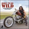 Born to be wild. Harleys, bikers and music for easy riders. Con 4 CD Audio