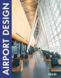 Airport design. Ediz. italiana, inglese, tedesca, francese e spagnola