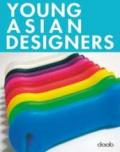 Young asian designers. Including Australia. Ediz. italiana, inglese, spagnola, francese e tedesca