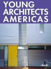 Young architects americas. Ediz. italiana, inglese, spagnola, francese e tedesca