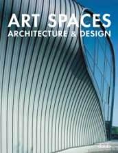 Art spaces. Ediz. italiana, inglese, spagnola, francese e tedesca