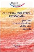 Cultura, politica, economia. Verso una triarticolazione dell'organismo sociale