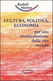 Cultura, politica, economia. Verso una triarticolazione dell'organismo sociale