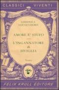 Teatro. 1.Amore è stufo-L'ingannatore di Siviglia