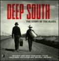 Deep South. The story of the blues. Ediz. inglese e tedesca. Con 4 CD Audio