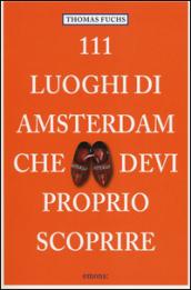 111 luoghi di Amsterdam che devi proprio scoprire