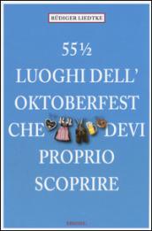 55½ luoghi dell'Oktoberfest che devi proprio scoprire