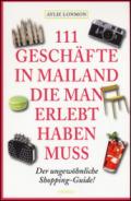 111 geschafte in Mailand die man erlebt haben muss