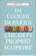 111 luoghi di Parigi che devi proprio scoprire