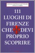 111 Luoghi di Firenze che devi proprio scoprire