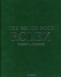 The watch book Rolex. Ediz. inglese, tedesca e francese